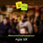 Assunto Para Happy Hour - Agile UX